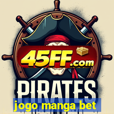 jogo manga bet
